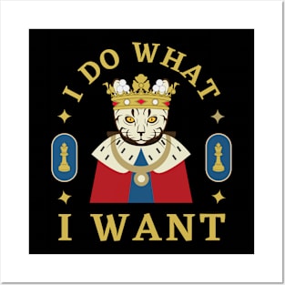 I Do What I Want Funny Cat King Posters and Art